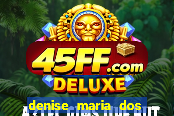 denise maria dos santos paulinelli raposo